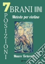 7 brani in 7 posizioni. Metodo per violino libro