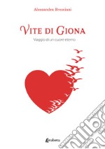 Vite di Giona. Viaggio di un cuore eterno