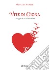 Vite di Giona. Viaggio di un cuore eterno libro