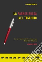 La parker rossa nel taschino libro