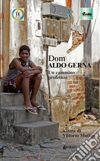 Don Aldo Gerna. Un cammino profetico libro