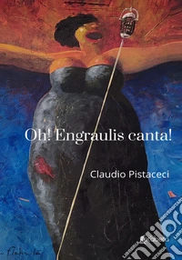 Oh! Engraulis canta! libro