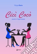 Cicì Cocò. Poesie in lingua barese libro