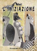 L'iniziazione. Avventura in solitaria libro