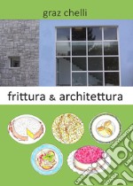 Frittura e architettura libro