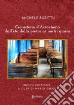 Cronistoria d'Arzachena dall'età della pietra ai nostri giorni libro