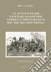 Le avventure del «Capitano-ragioniere» Andrea Compatangelo e del «Battaglione Savoia» libro di Giacomini Flavio