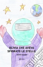 Olivia che aveva sfiorato le stelle libro