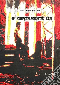 È certamente lui