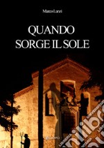 Quando sorge il sole libro