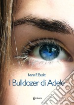 I bulldozer di Adele libro