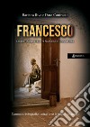 Francesco. Dietro ogni stella si nasconde una storia. Cammino fotografico attraverso la vita di un uomo libro