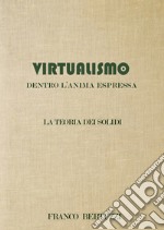 Virtualismo. Dentro l'anima espressa. La teoria dei soldi libro