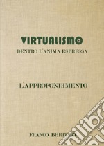 Virtualismo. Dentro l'anima espressa. L'approfondimento libro