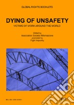 Dying of unsafety. Victims of work around the world