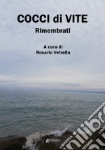 Cocci di vite. Rimembrati libro