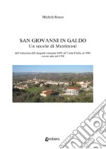 San Giovanni in Galdo. Un secolo di matrimoni. Dall'istituzione dell'anagrafe comunale 1809, all'Unità d'Italia, al 1900, con un salto nel 1700