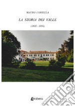 La storia dei Valle (1805-1956)