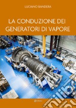 La conduzione dei generatori di vapore