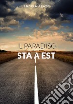 Il paradiso sta a est