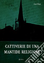 Cattiverie di una mantide religiosa libro