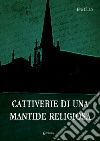 Cattiverie di una mantide religiosa libro