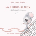 La storia di Nino e della sua lunga... coda! Ediz. a colori libro