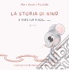 La storia di Nino e della sua lunga... coda! Ediz. a colori libro