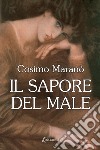 Il sapore del male libro di Maranò Cosimo