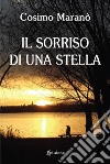 Il sorriso di una stella libro di Maranò Cosimo