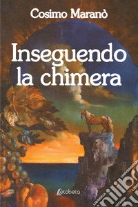Inseguendo la chimera