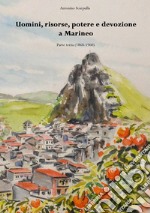 Uomini, risorse, potere e devozione a Marineo. Vol. 3: (1860-1960)