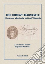 Don Lorenzo Magnanelli. Un parroco a Badi nella metà dell'Ottocento libro