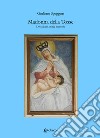 Madonna della Tosse. Devozione, storia, memoria libro di Spaggiari Giuliano