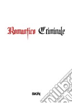 Romantico criminale libro