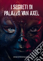 I segreti di palazzo Van Axel libro