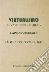 Virtualismo. Dentro l'anima espressa. L'approfondimento. La società sostenibile libro di Bertuzzi Franco