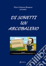 Di sonetti un arcobaleno