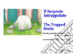 Il serpente intrappolato-The trapped snake. Favole popolari piemontesi di nonno Renzo. Vol. 2 libro