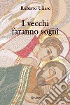 I vecchi faranno sogni libro