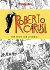 Roberto Carusi. nel mare dell'umanità libro di Mura Stefano