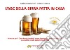 L'abc della birra fatta in casa. Manuale per il corso professionale di Home Brewing con il metodo All Grain libro