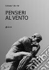 Pensieri al vento libro di Bianchi Romano B.