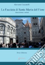 La facciata di Santa Maria del Fiore. Descrizione e artisti libro