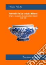 Parrinello huius civitatis Malecti. Origini e microstoria di una famiglia di Maletto 1546-1699 libro