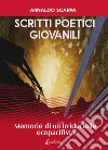 Scritti poetici giovanili. Memorie di un irriducibile ecopacifista libro