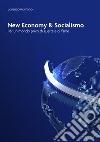 New economy e socialismo. Per un mondo privo di guerre e di fame libro di Romano Lorenzo