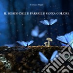 Il bosco delle farfalle senza colore