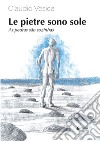 Le pietre sono sole-As pedras sao sozinhas. Ediz. bilingue libro di Vesica Claudio