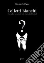 Colletti bianchi. Osservazioni intenzionali sulla criminalità dei potenti